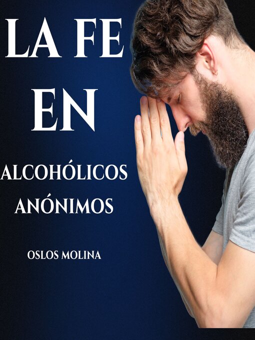 Title details for La Fe En Alcoholicos Anonimos by Oslos Molina - Available
